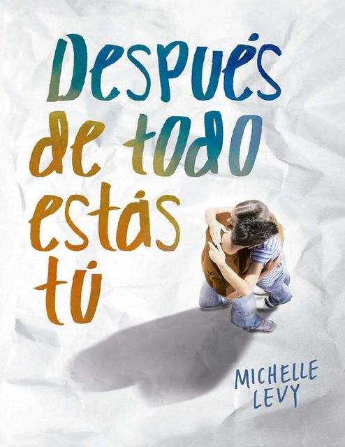 Después de todo estás tú (Spanish Edition), Michelle Levy