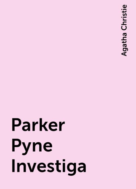 Parker Pyne Investiga, Agatha Christie