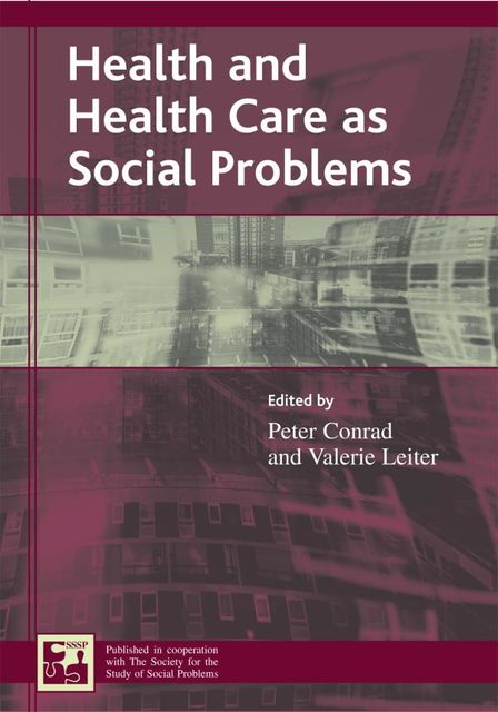 Health and Health Care as Social Problems, Peter Conrad