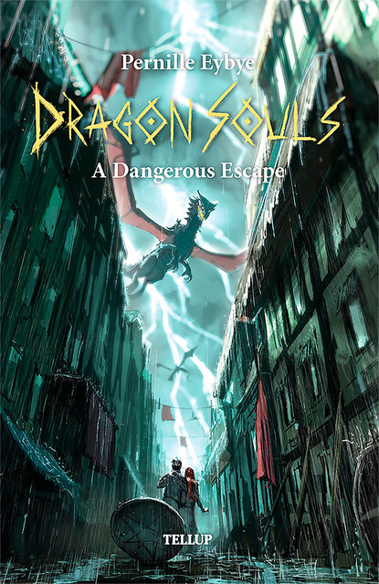 Dragon Souls #7: A Dangerous Escape, Pernille Eybye