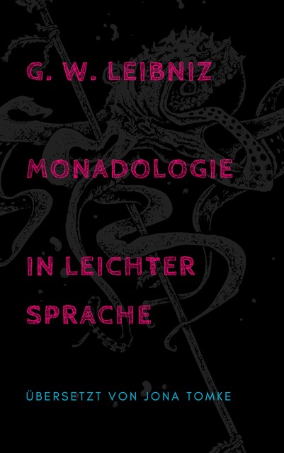 G. W. Leibniz: Monadologie in leichter Sprache, Jona Tomke