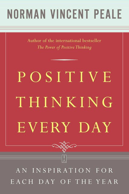 Positive Thinking Every Day, Norman Vincent Peale