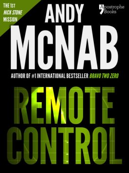 Remote Control (Nick Stone Book 1), Andy McNab