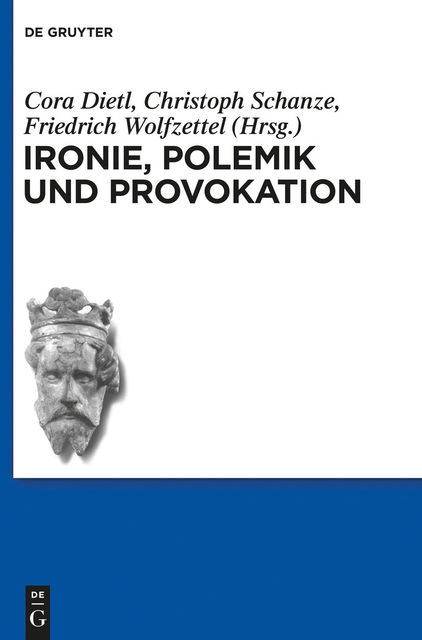 Ironie, Polemik und Provokation, Christoph Schanze, Cora Dietl, Friedrich Wolfzettel