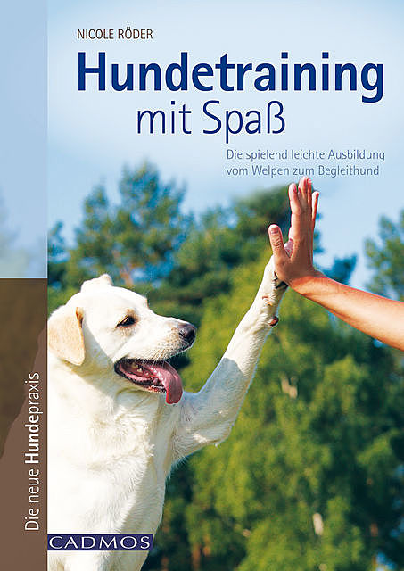 Hundetraining mit Spaß, Nicole Röder