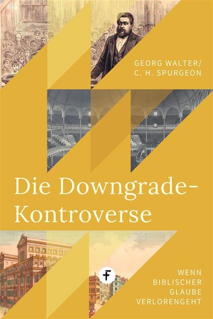 Die Downgrade-Kontroverse, Charles H.Spurgeon, Walter Georg