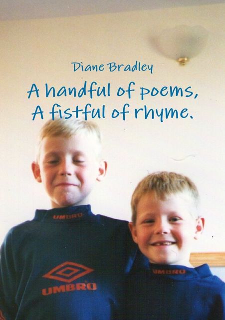A Handful of Poems, a Fistful of Rhyme, Diane Bradley