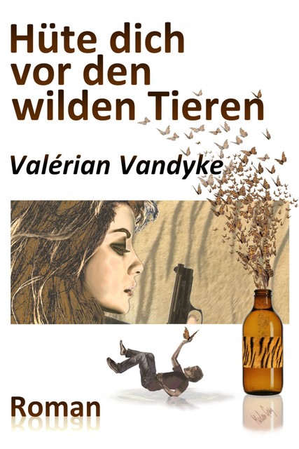 Hüte dich vor den wilden Tieren, Valérian Vandyke