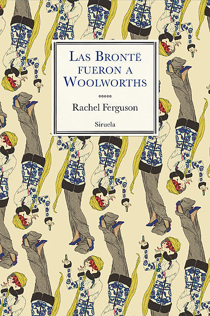 Las Brontë fueron a Woolworths, Rachel Ferguson