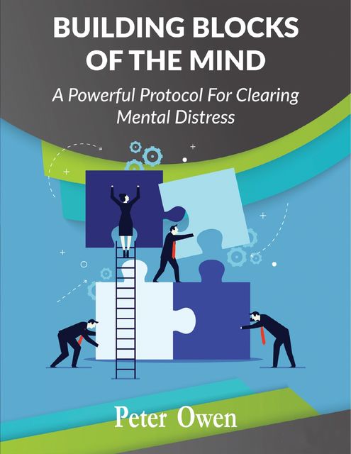 Building Blocks of the Mind:A Powerful Protocol for Clearing Mental Distress, Peter Owen