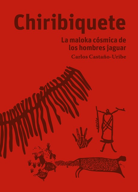 Chiribiquete, Carlos Castaño-Uribe