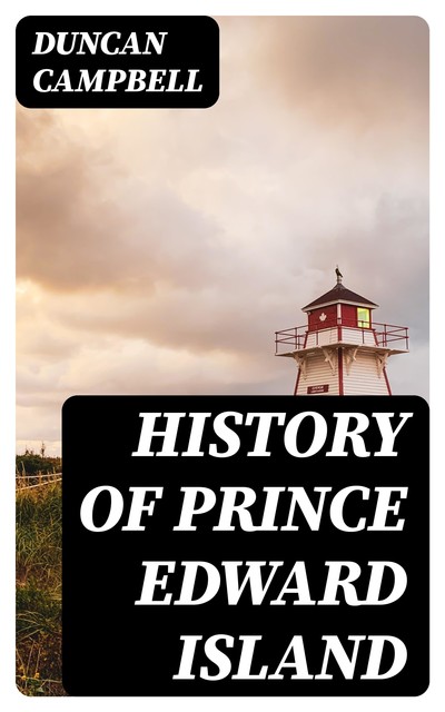History of Prince Edward Island, Duncan Campbell