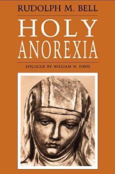 Holy Anorexia, Rudolph M. Bell