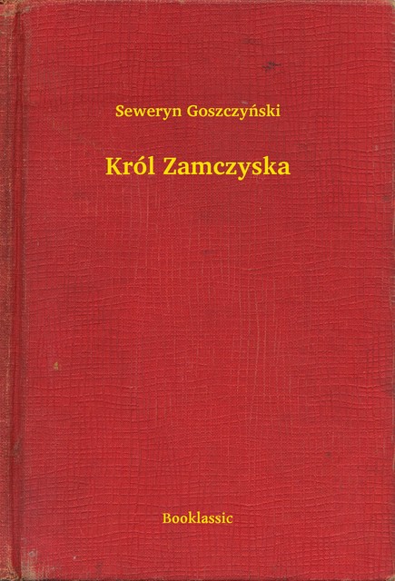 Król Zamczyska, Seweryn Goszczyński