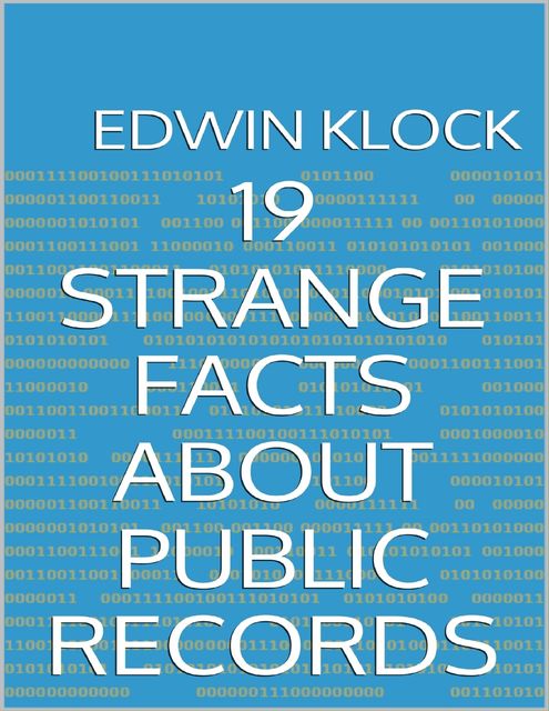19 Strange Facts About Public Records, Edwin Klock