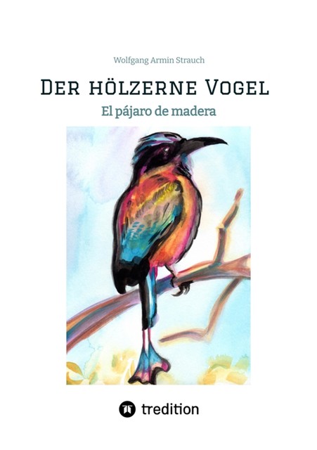 Der hölzerne Vogel, Wolfgang Armin Strauch