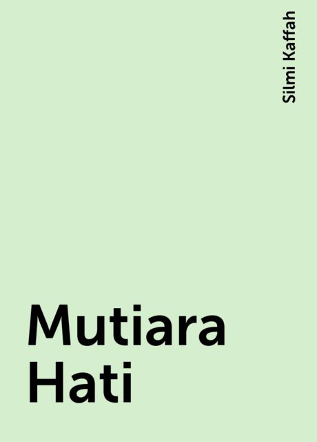 Mutiara Hati, Silmi Kaffah