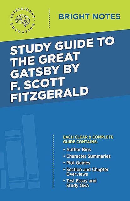 Study Guide to The Great Gatsby by F. Scott Fitzgerald, Intelligent Education