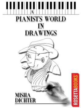 A Pianist’s World in Drawings, Dichter Misha