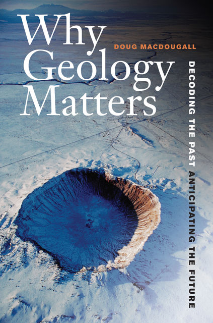 Why Geology Matters, Doug Macdougall