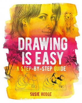 Drawing is Easy, Susie Hodge