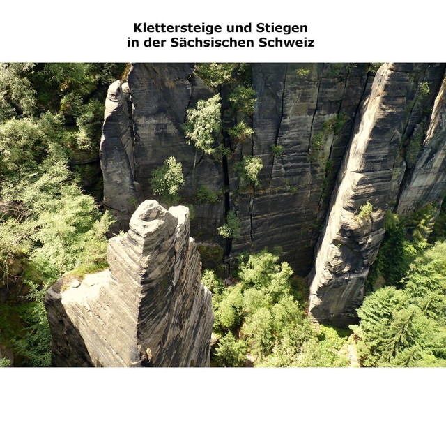 Klettersteige und Stiegen in der Sächsischen Schweiz, Ronny Siegel