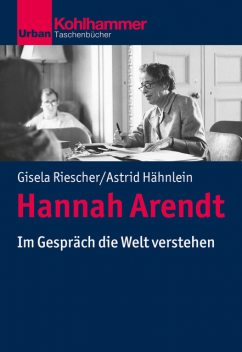 Hannah Arendt, Gisela Riescher, Astrid Hähnlein