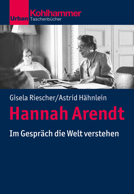 Hannah Arendt, Gisela Riescher, Astrid Hähnlein