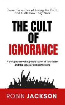 The Cult of Ignorance, Robin Jackson
