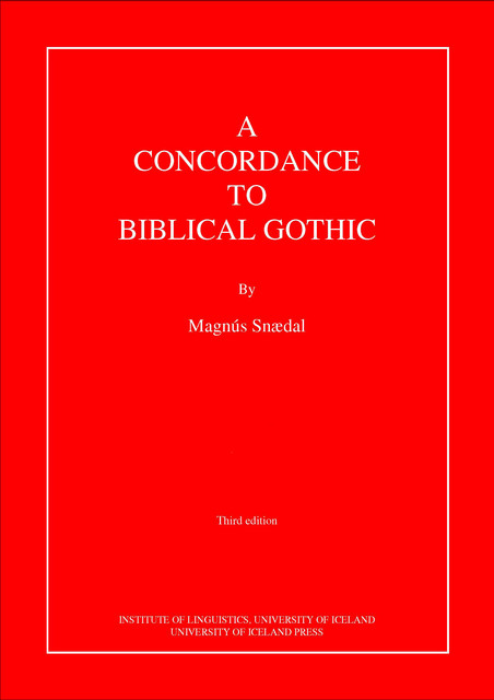 A Concordance to Biblical Gothic, Magnus Snaedal