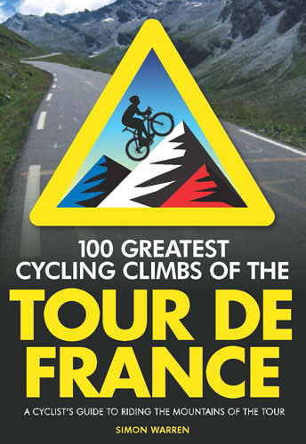 100 Greatest Cycling Climbs of the Tour de France, Simon Warren