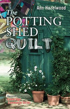 The Potting Shed Quilt, Ann Hazelwood