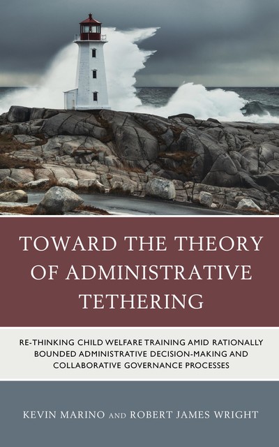 Toward the Theory of Administrative Tethering, Robert Wright, Kevin Marino