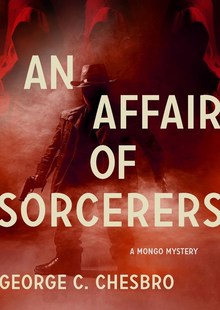 An Affair of Sorcerers, George C. Chesbro