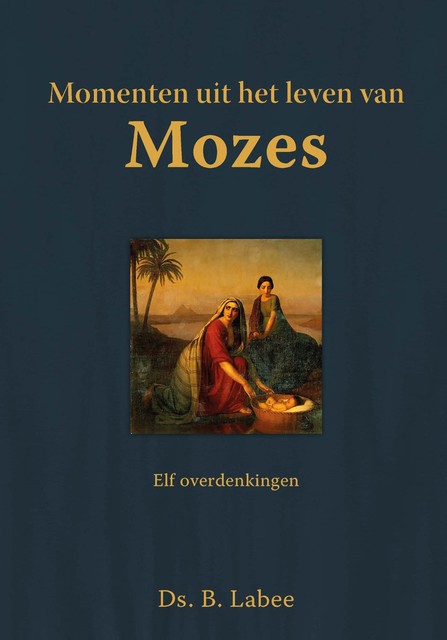 Momenten uit het leven van Mozes, B. Labee