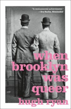 When Brooklyn Was Queer, Hugh Ryan