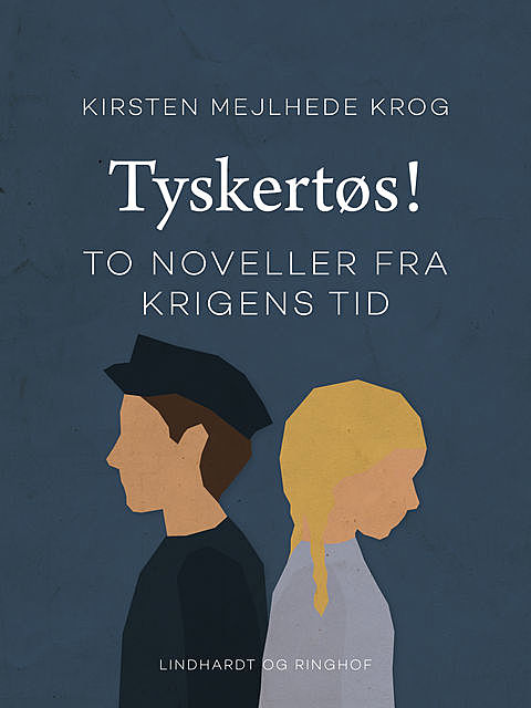 Tyskertøs!: to noveller fra krigens tid, Kirsten Mejlhede Krog