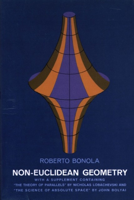 Non-Euclidean Geometry, Roberto Bonola
