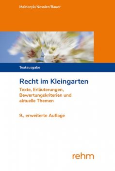 Recht im Kleingarten, Thomas Bauer, Lorenz Mainczyk, Patrick R. Nessler