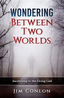 Wondering Between Two Worlds, Jim Conlon
