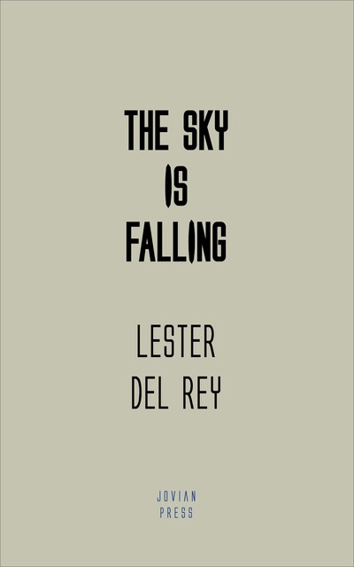 The Sky is Falling, Lester Del Rey