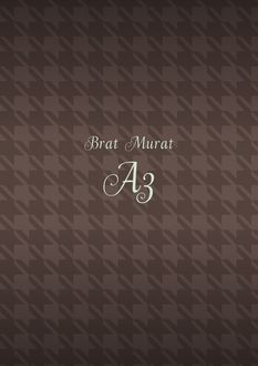 Аз, Brat Murat