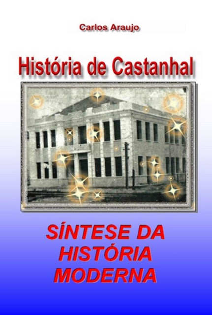 Síntese Da História Moderna De Castanhal, Carlos Araujo