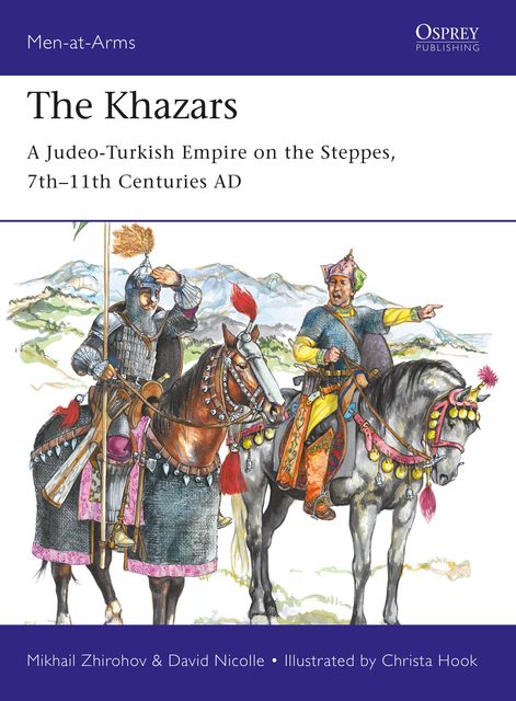 The Khazars, David Nicolle, Mikhail Zhirohov