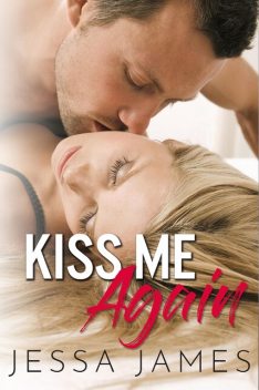 Kiss Me Again, Jessa James