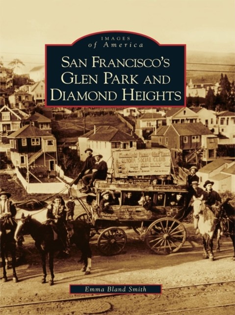 San Francisco's Glen Park and Diamond Heights, Emma Smith