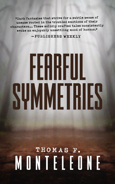 Fearful Symmetries, Thomas F. Monteleone