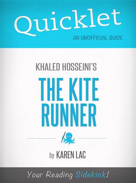 Quicklet On The Kite Runner By Khaled Hosseini (CliffNotes-like Book Summary), Karen Lac