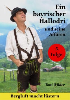 Ein Bayrischer Hallodri und seine Affären 5, Toni Wilder