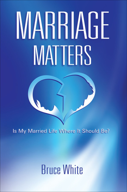 Marriage Matters, Bruce White